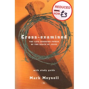 2nd Hand - Cross-Examined: The Life-Changing Power Of The death Of Jesus By Mark Meynell